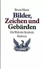 Bilder, Zeichen und Gebärden
