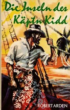 Robert Arden, Die Inseln des Käptn Kidd, Roman, Ustad-Verlag Bamberg, EA 1969