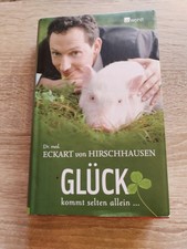 Dr. Med. Eckart von Hirschhausen - Glück Kommt Selten Allein, Gebundene Ausgabe