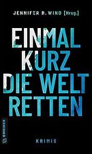 Einmal kurz die Welt retten: Krimis (Kriminalromane im G... | Buch | Zustand gut