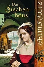 Das Siechenhaus von Fritz, Astrid | Buch | Zustand gut
