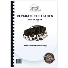Audi A4 Typ 8W ab 2015 Karosserie Unfall Instandsetzung Reparaturanleitung