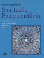 Spirituelle Energiemedizin: Atlas der psychosomatischen Buch ViaNova Verlag