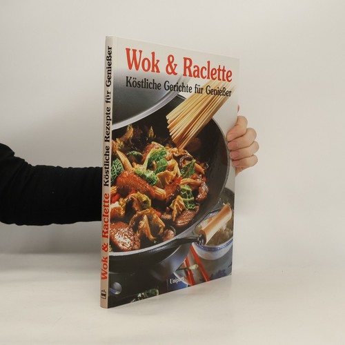Wok und raclette - und,