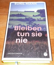 Bleiben tun sie nie -