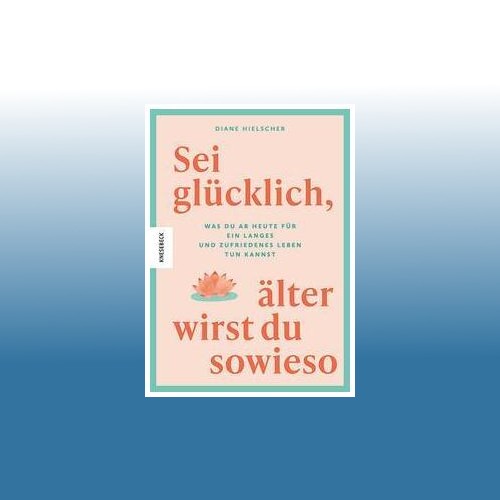 Sei glücklich älter - sei, glücklich,