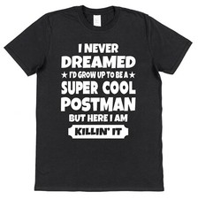 Never Dreamed Postman T-Shirt