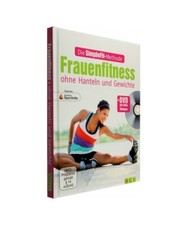 Die SimpleFit-Methode - Frauenfitness ohne Hanteln und Gewichte: + DVD mit allen