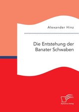 Alexander Hinz | Die Entstehung der Banater Schwaben | Taschenbuch | Deutsch