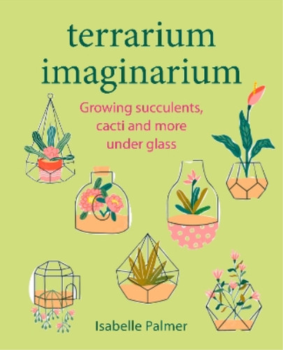 Isabelle palmer terrarium - palmer,