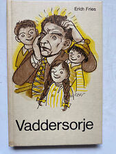 Erich Fries  Vaddersorje -