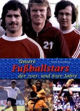 Unsere Fußballstars der 70er und 80er Jahre von Dir... | Buch | Zustand sehr gut