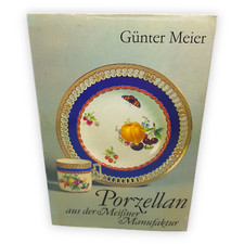 Porzellan aus der Meissner Manufaktur Günter Meier 1985 Henschelverlag 5 Auflage