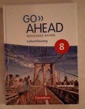 Go Ahead  8   Lehrerfassung  (vom Schulbuch) Cornelsen  RS Bayern