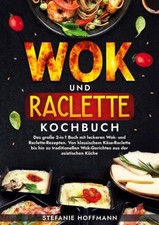 Wok und Raclette Kochbuch