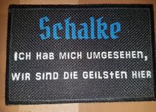 Aufnäher Schalke  ICH HAB MICH UMGESEHEN, WIR SIND DIE  Aufbügler Patch 9 x 6 cm