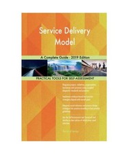 Service Delivery Model A Complete Guide - 2019 Edition, Gerardus Blokdyk