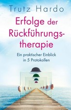 Trutz Hardo Erfolge der Rückführungstherapie. Ein praktischer Einblick in 5 /OVP