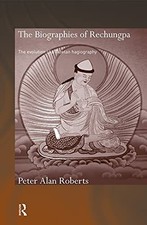 The Biographies of Rechungpa: The Evolution of a Tibetan Buch Routledge