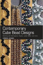 Contemporary Cube Bead Designs: Stitching with Herringbone, Peyote, and more