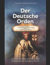 Der Deutsche Orden: Geschichte