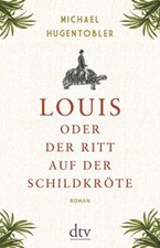 Michael Hugentobler - Louis oder der Ritt auf der Schildkröte