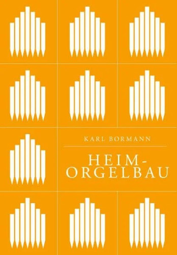 Heimorgelbau eine anleitung - heimorgelbau:,