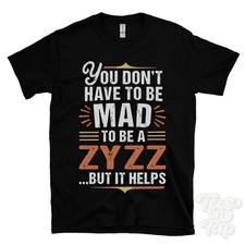 You don have mad to - mad, be
