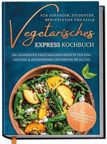 Vegetarisches express kochbuch - vegetarisches,