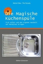 Die magische Küchenspüle: Sich selbst und den eigenen Ha... | Buch | Zustand gut
