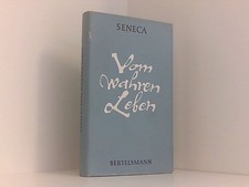 Vom wahren Leben Seneca.:
