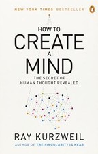 How to Create a Mind: The