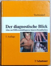 Tischendorf: Der diagnostische Blick. Atlas der Differentialdiagnose | gut