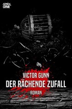 DER RÄCHENDE ZUFALL Der