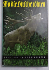 Jagdbuch, Wo die Hirsche röhren, v. Wilhelm Hochgreve,