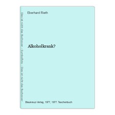 Alkoholkrank? Eberhard Rieth: