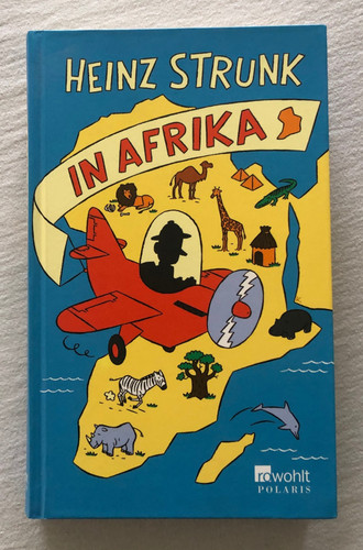 Heinz strunk afrika - afrika, rowohlt