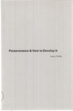Perseverance + How to Develop It. Von Jenny Perlin. Perlin, Jenny: