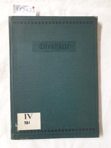 Eisenhütte eine monographie - eisenhütte,