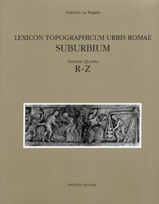 Lexikon Topographicum Urbis Romae. Suburbium. Vol. 5: R-Z - [Quasar]