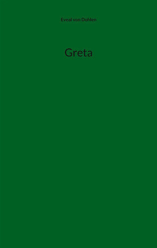Greta eveal von dohlen - |, |
