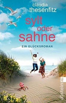 Sylt oder sahne - oder, ein