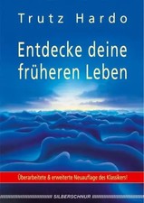Entdecke deine früheren Leben Trutz Hardo Taschenbuch 176 S. Deutsch 2009