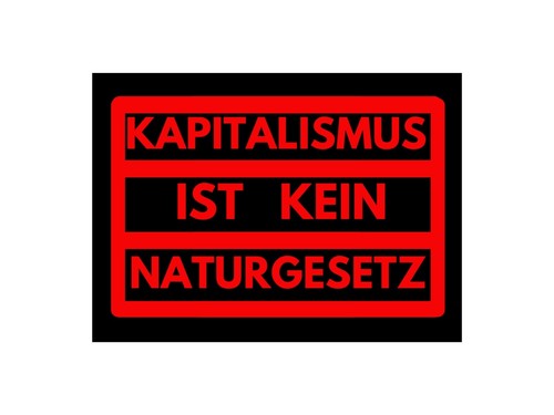 50x kapitalismus ist kein - "kapitalismus,