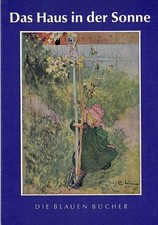 C. Larsson, Das Haus in der Sonne. Dt.: E. Grönland-Jungbeck. Königstein 1973