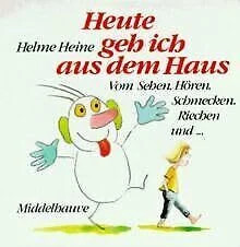 Heute geh ich aus dem - , haus