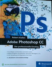 Robert Klaßen Adobe Photoshop CC Der professionelle Einstieg 4 Auflage Rheinwerk