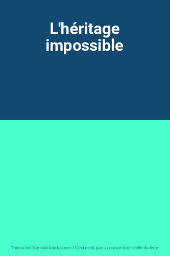 Héritage impossible - l'héritage,