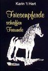 Friesenpferde schaffen