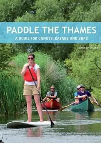 Paddle the thames a guide - paddle,